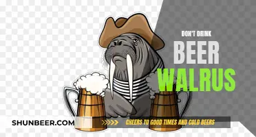 Why Walruses Should Avoid Beer