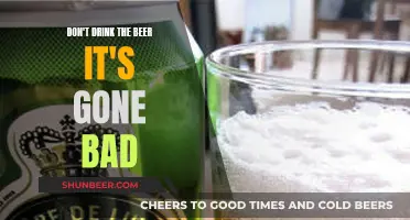 Beer's Gone Bad: Don't Drink, Be Wary!