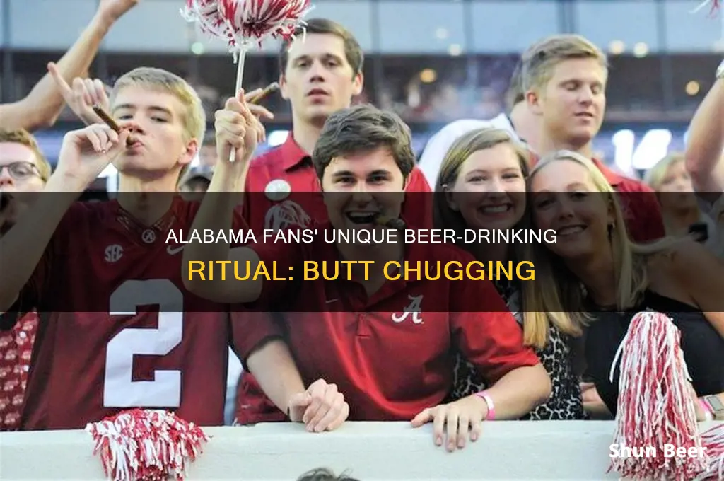 how alabama fans drink beer butt