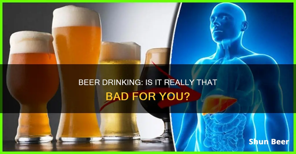 how bad is drinking beer