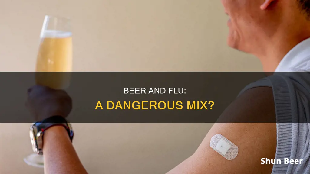 how bad is it to drink beer with the flu