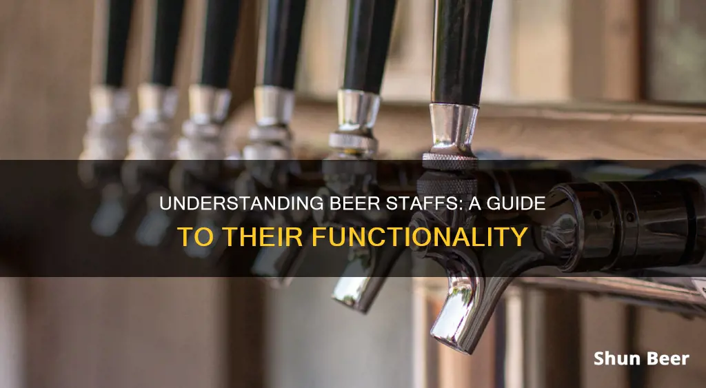 how do beer staffs work