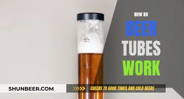 The Science of Beer Tubes: How Do They Work?