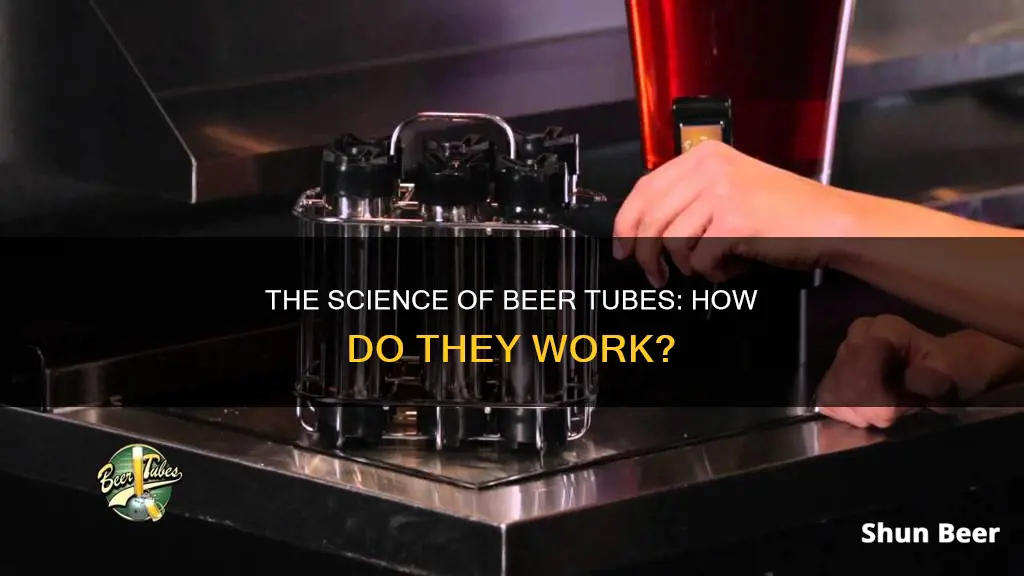 how do beer tubes work