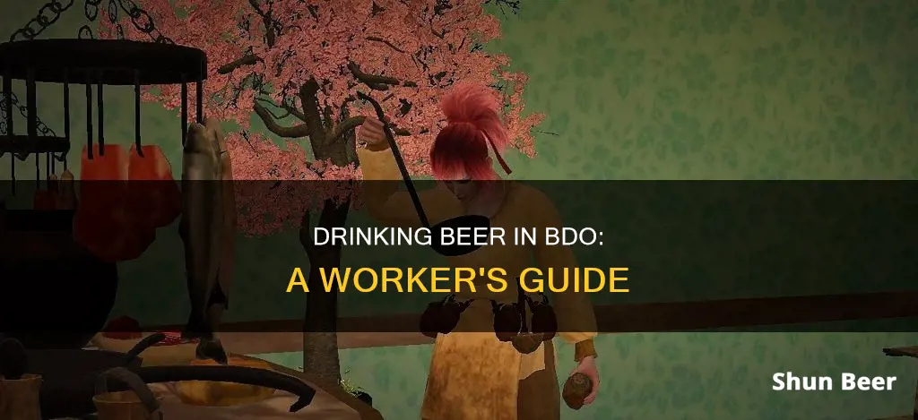 how do workers drink beer in bdo