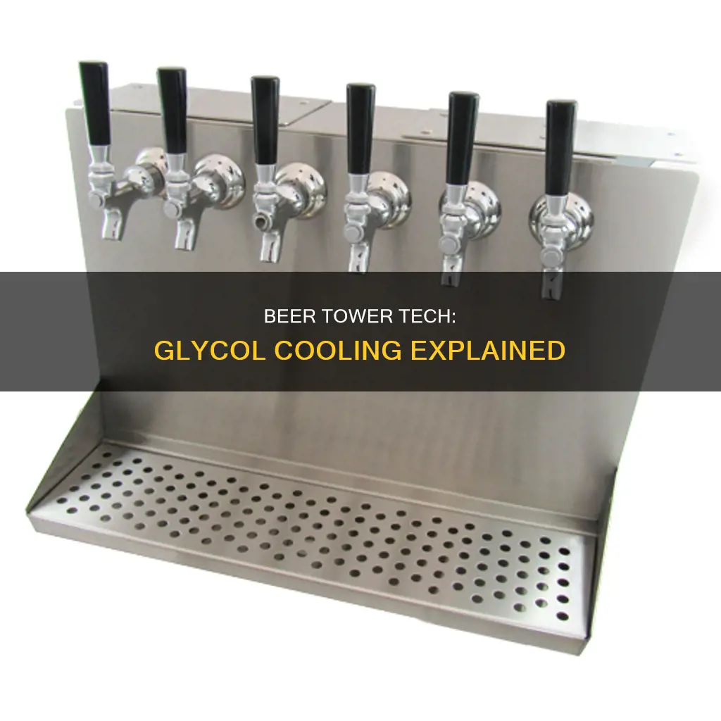 how does a glycol cooled beer tower work