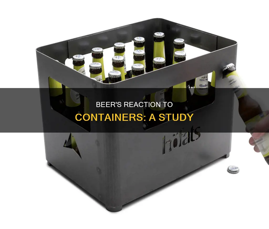 how does beer react to different container