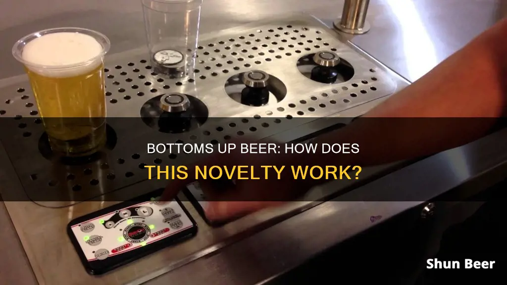 how does bottoms up beer work