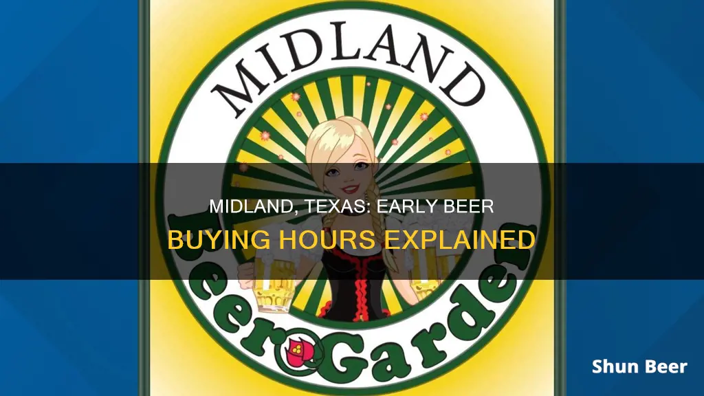 how early can you buy beer in midland tx