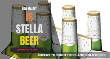 Stella Beer: Healthy or Not?