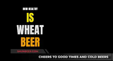 Wheat Beer: Healthy Choice or Just Hype?