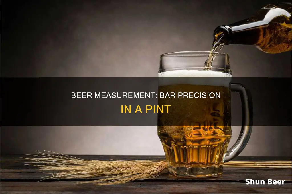 how is a pint of beer measured in a bar