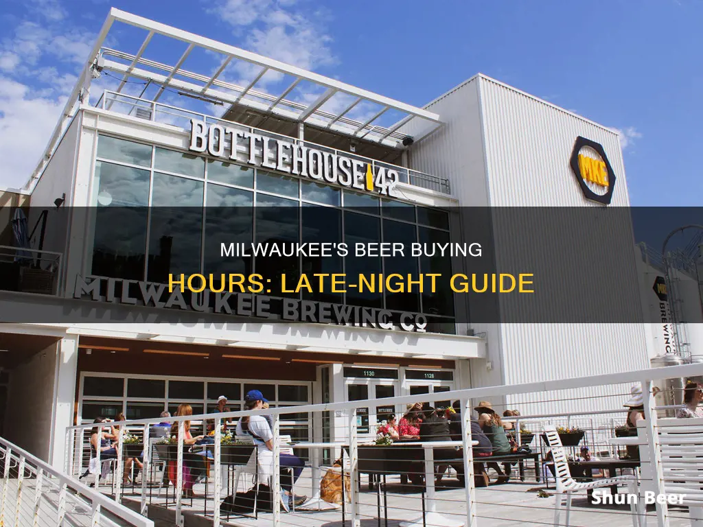 how late can you buy beer in milwaukee