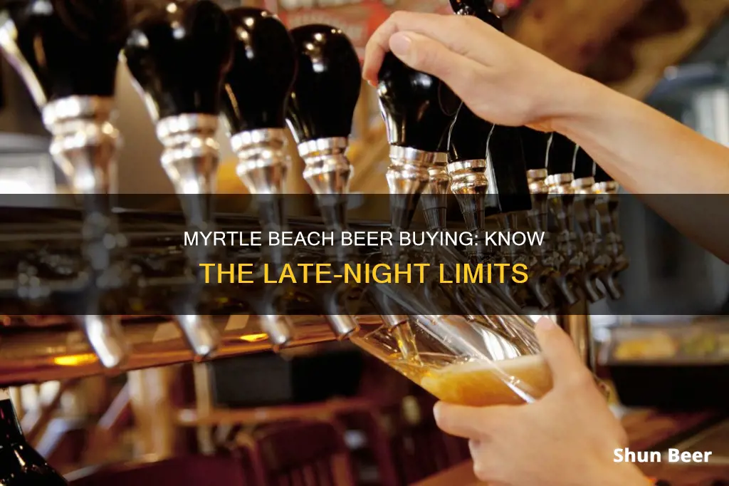 how late can you buy beer in myrtle beech