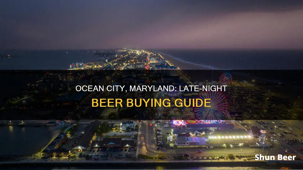 how late can you buy beer in ocean city maryland