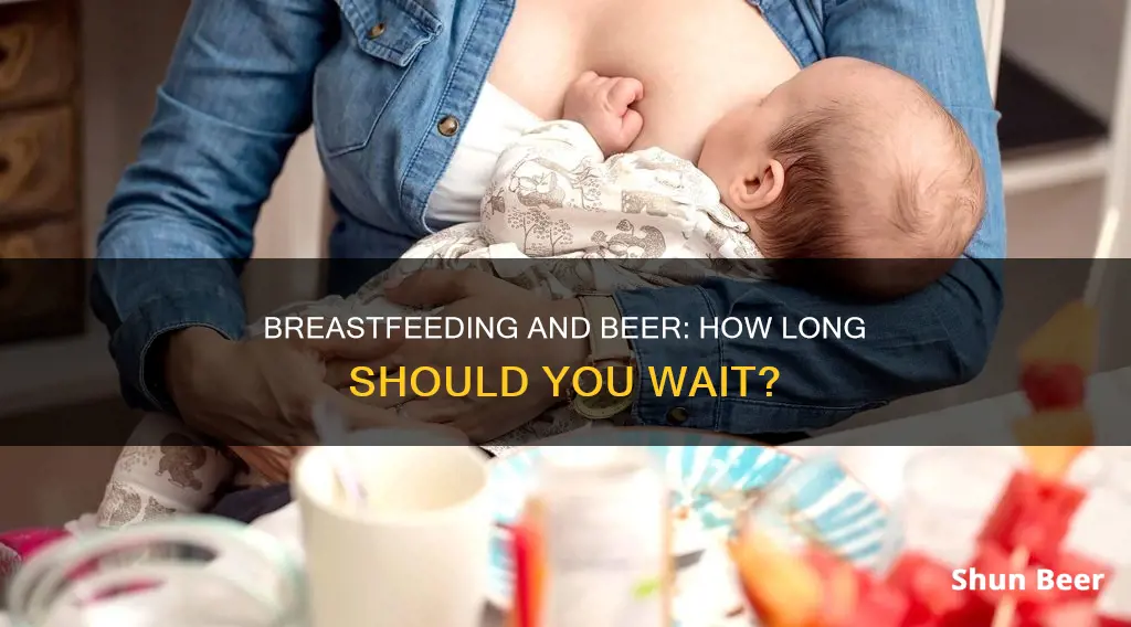 how long after drinking beer can I breastfeed