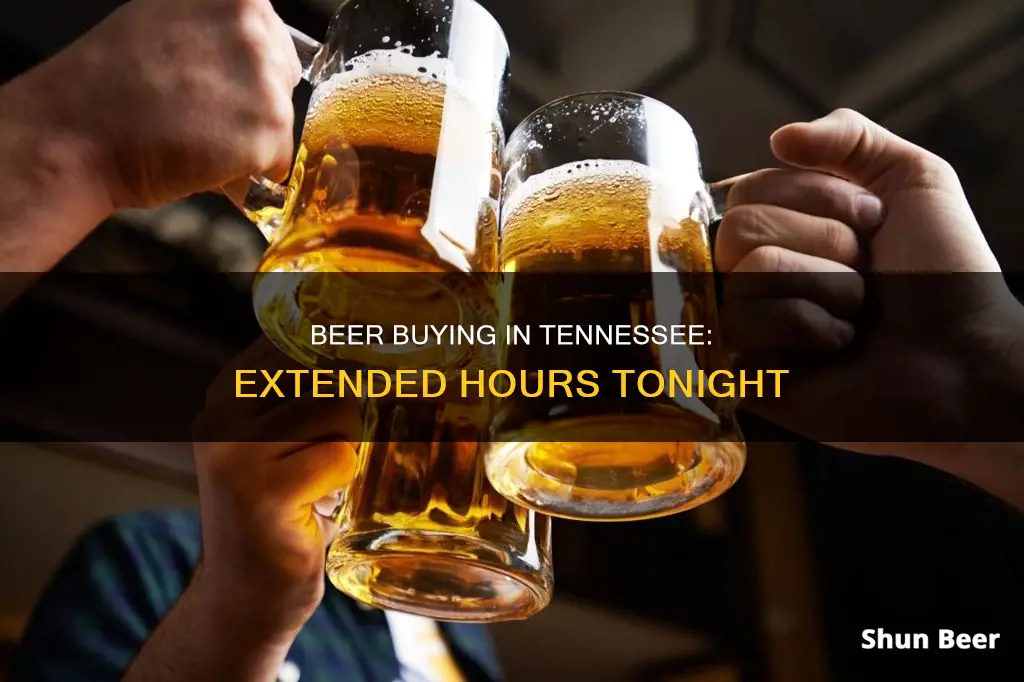 how long can you buy beer tonight in tn