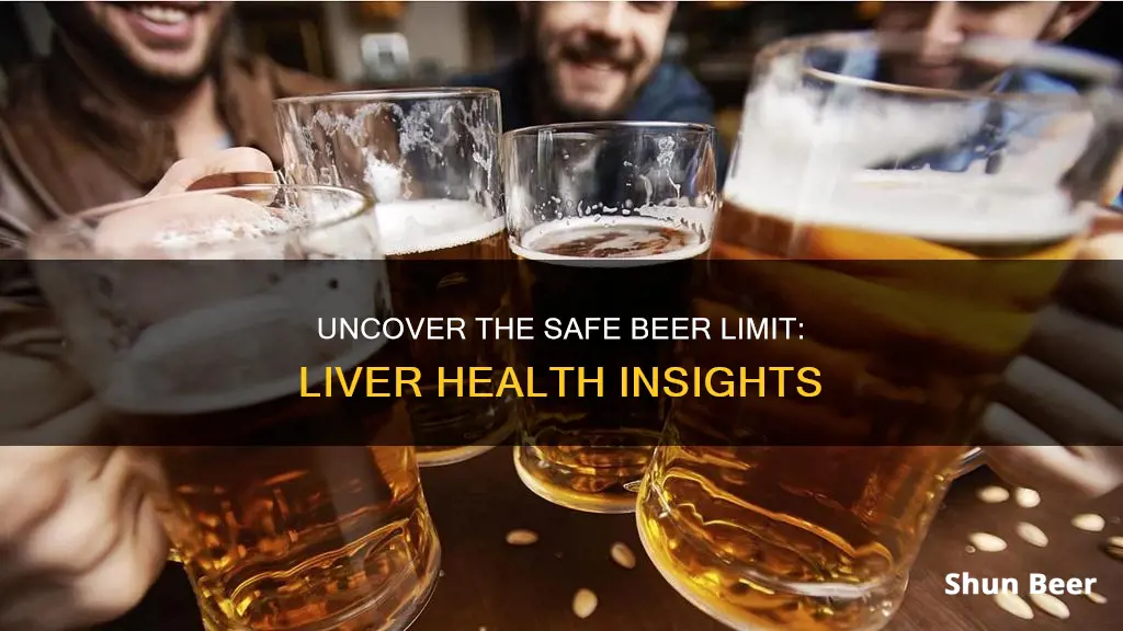 how many beers a day is safe for your liver