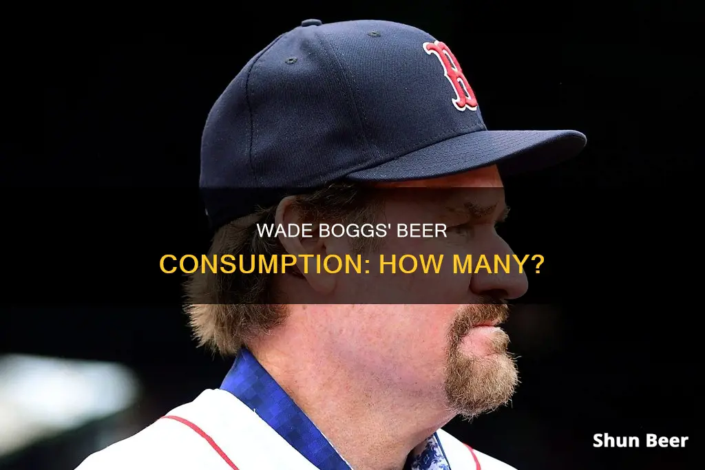 how many beers did wade boggs drink