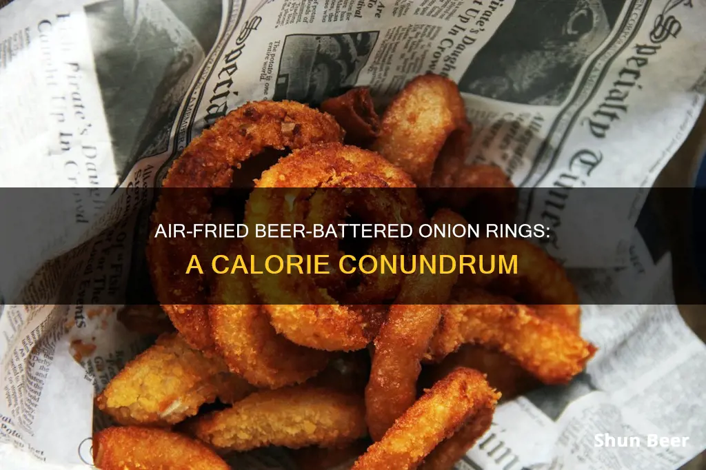 how many calories in air fried beer battered onion rings