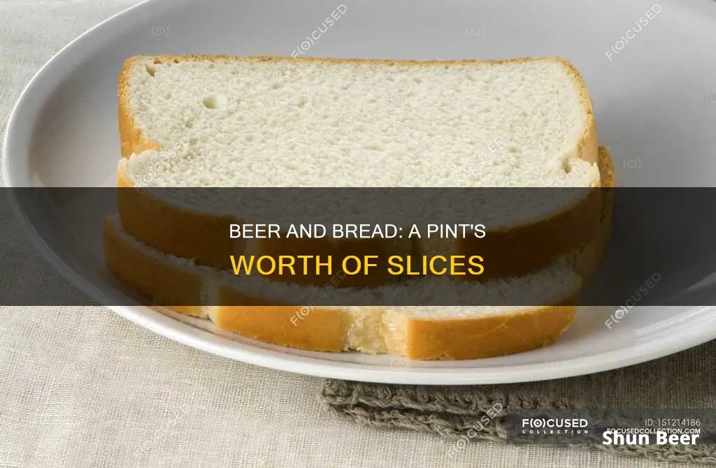 how many slices of bread in a pint of beer