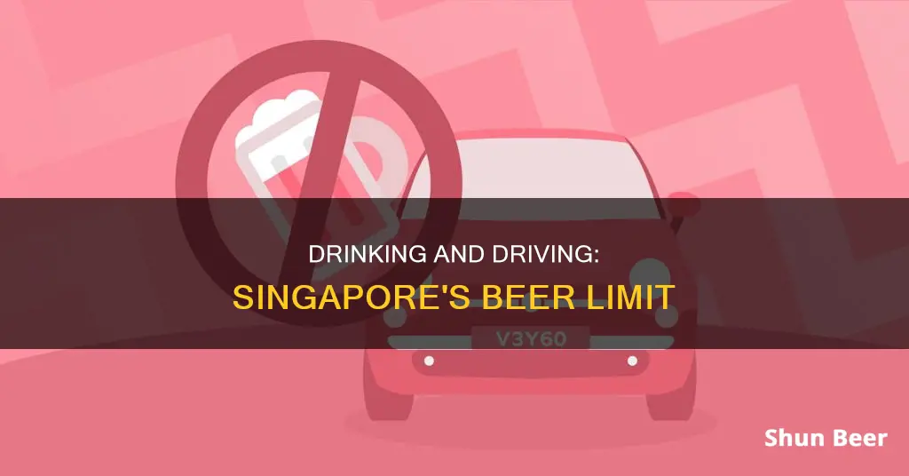 how much beer can I drink and drive singapore