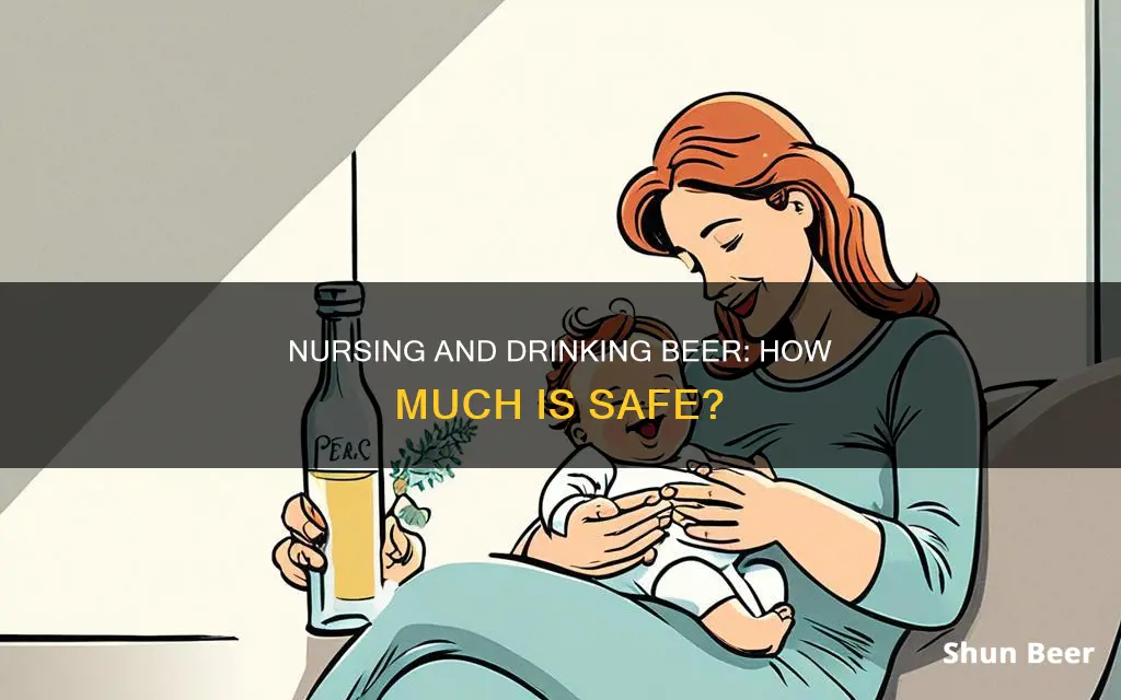 how much beer can I drink while nursing