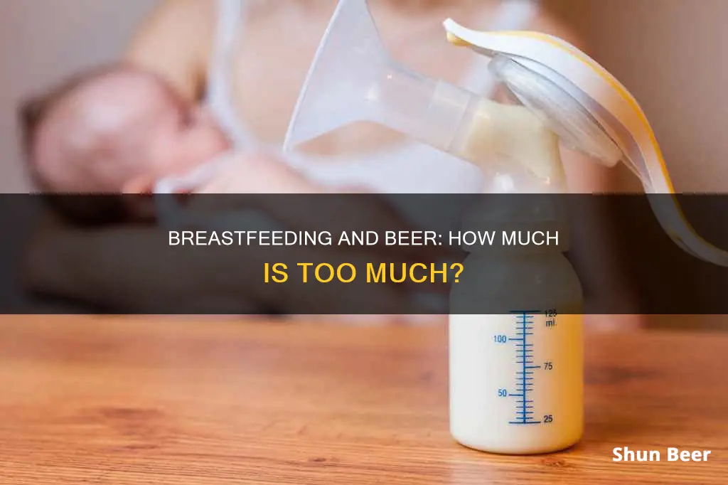 how much beer can you drink and breastfeed