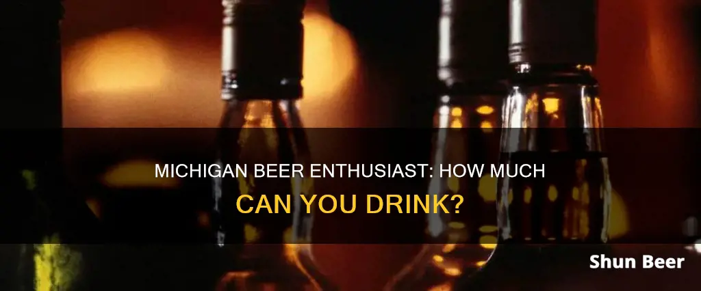 how much beer can you drink in Michigan