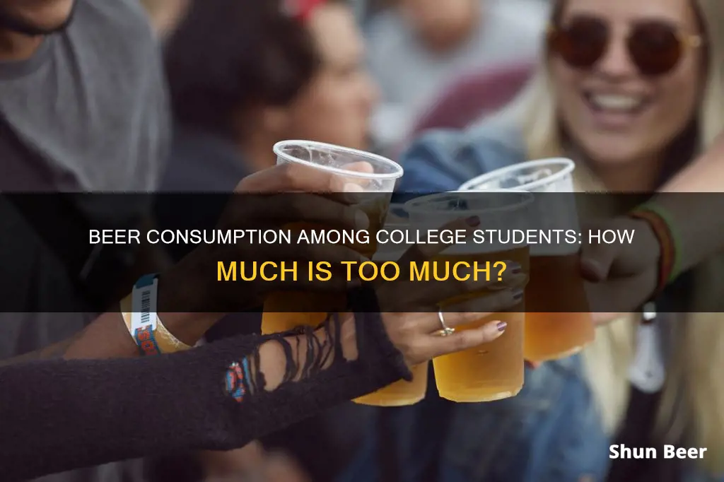 how much beer do college students drink