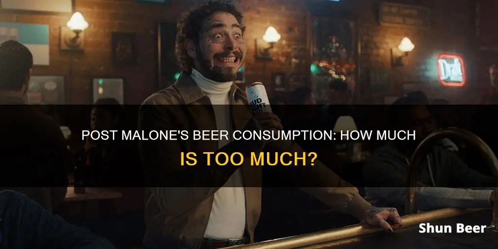 how much beer does post malone drink