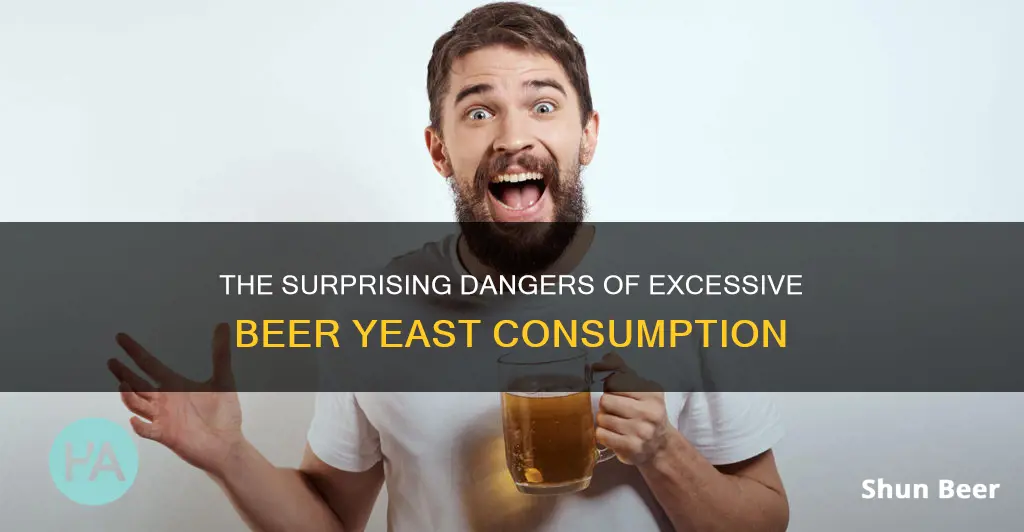 how muvh beer yeast is dangerous to comsume