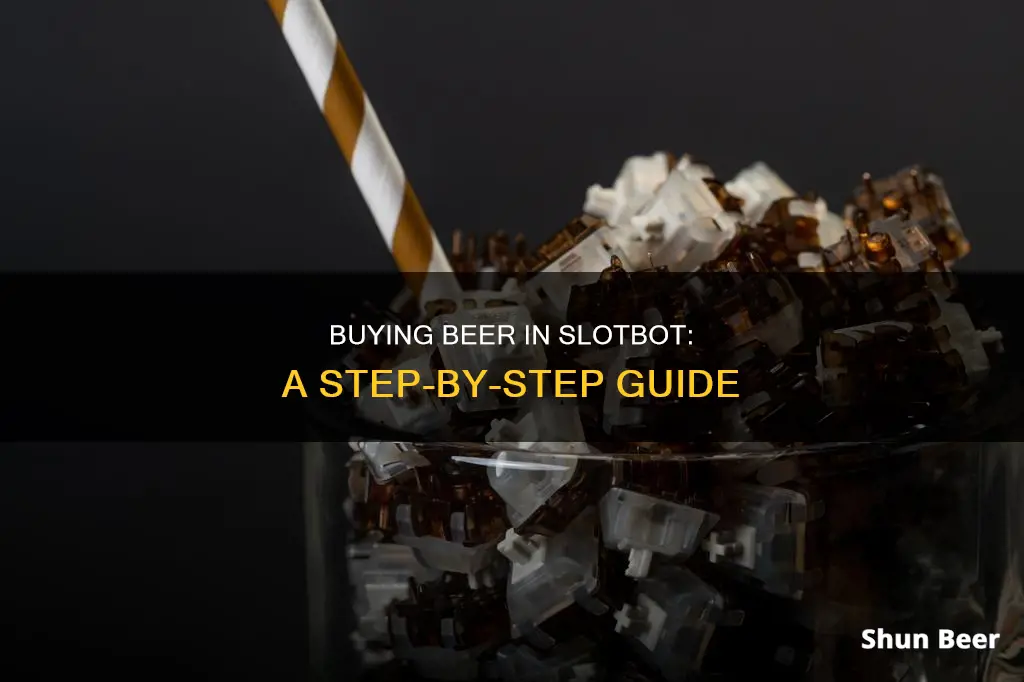 how to buy beer in slotbot