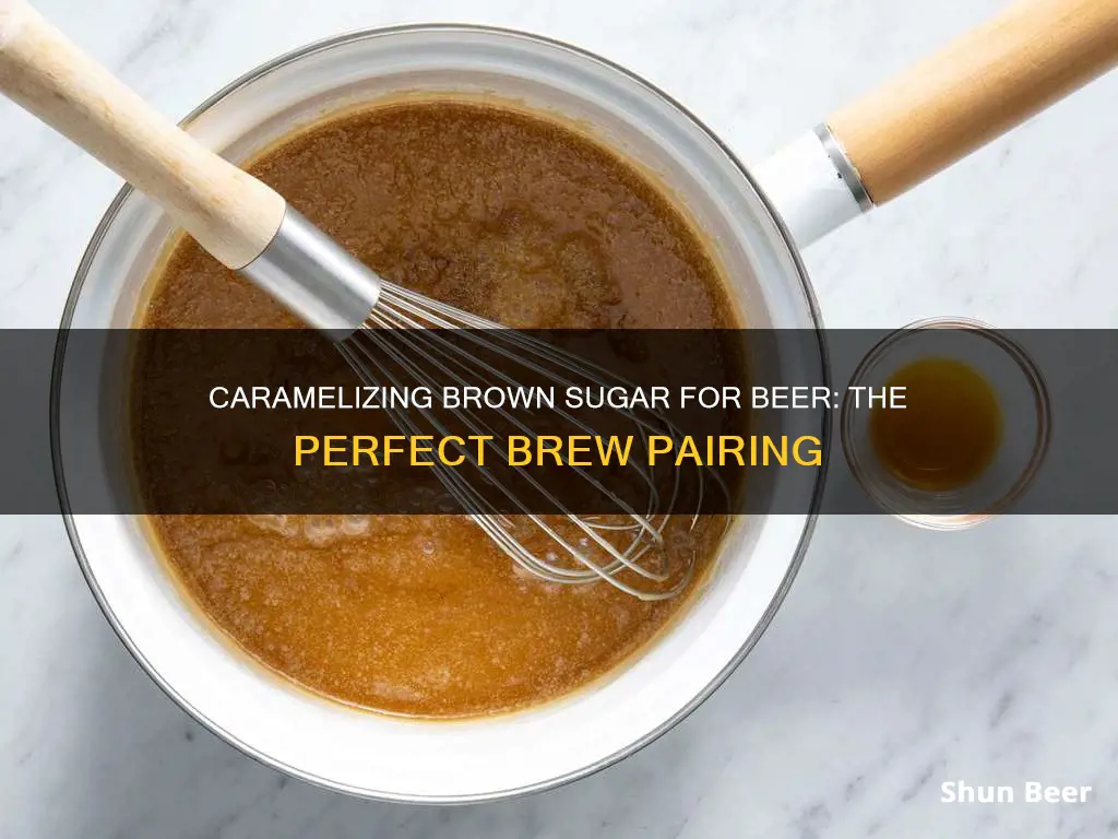 how to caramelize brown sugar for beer