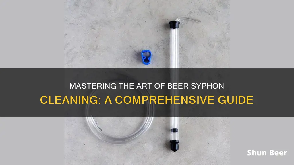 how to clean beer syphon