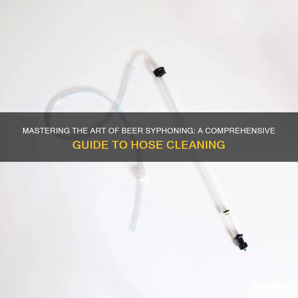 how to clean beer syphoning hose