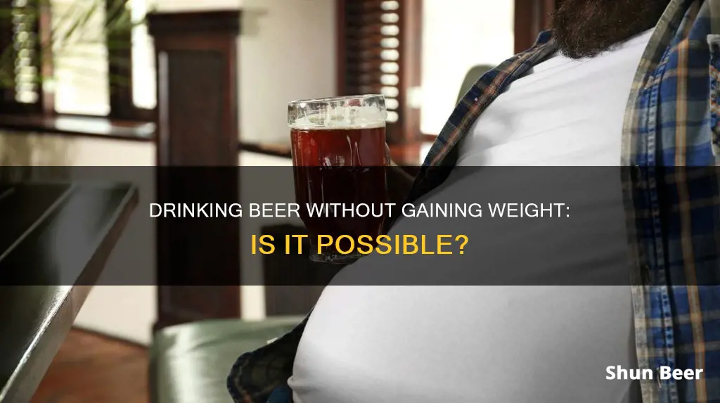 how to drink beer and not gain weight