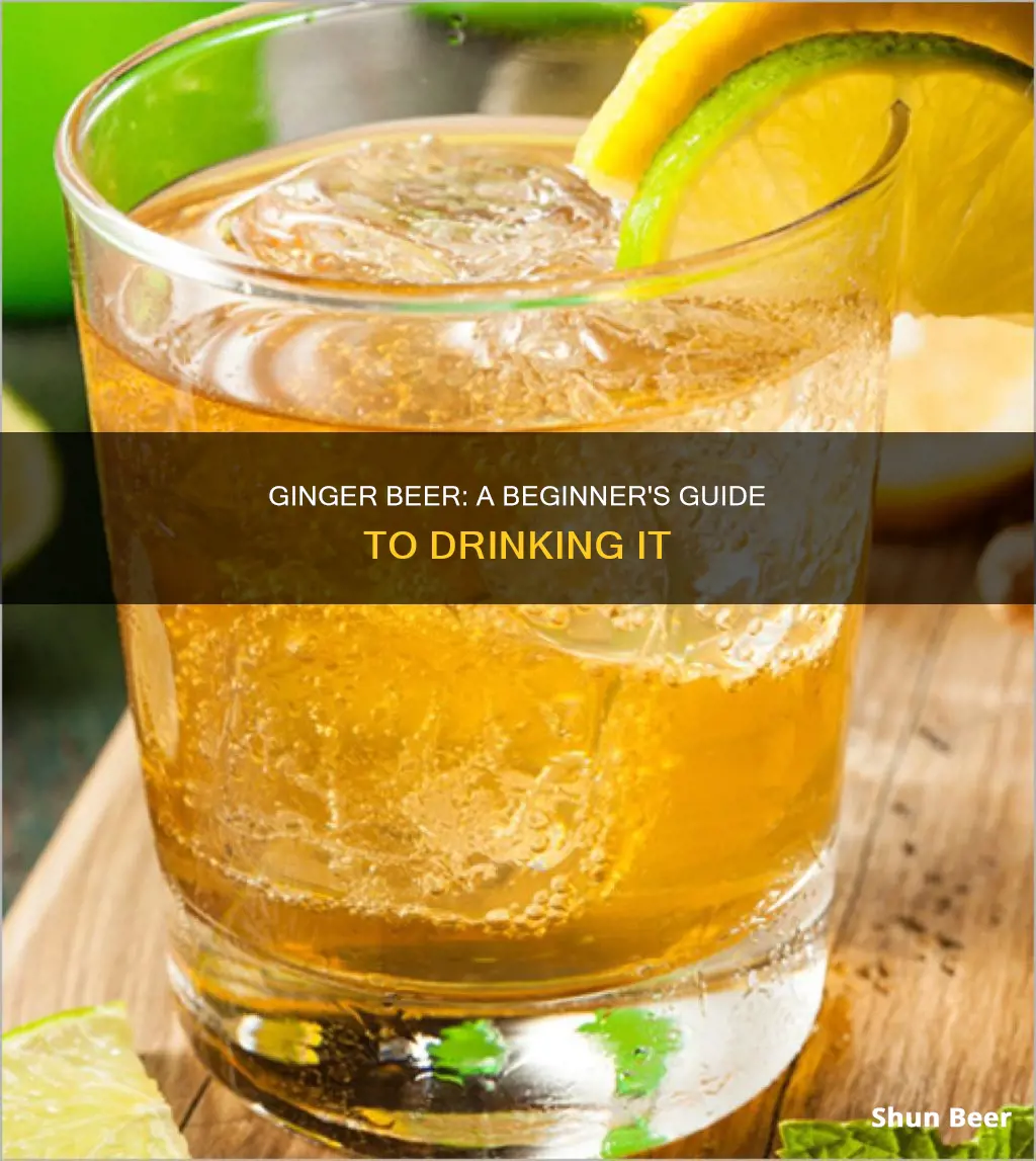 how to drink ginger beer