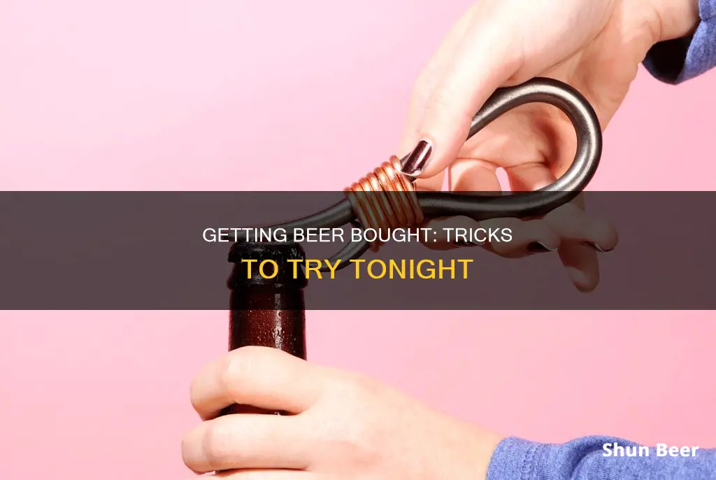 how to get someone to buy you beer