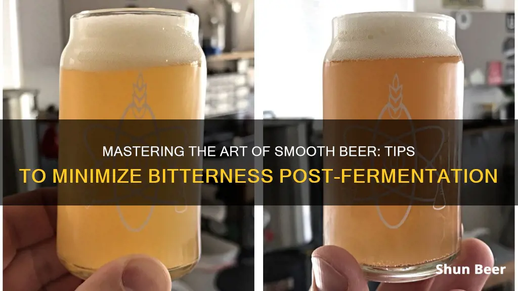 how to reduce bitterness in beer post fermentation