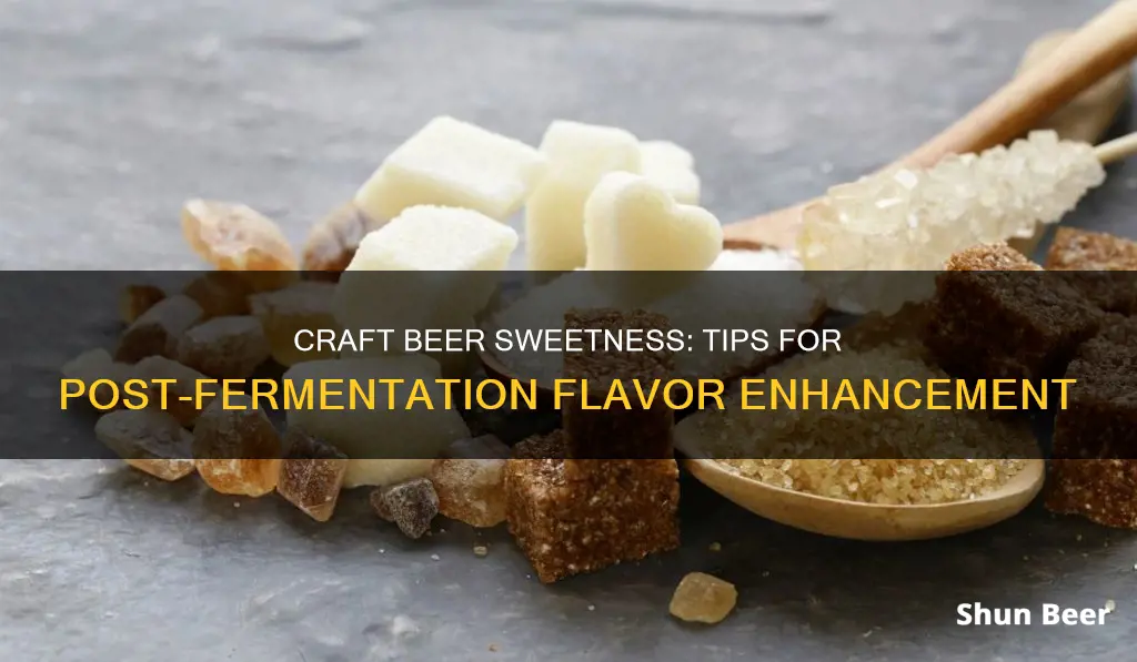 how to sweeten beer after fermentation