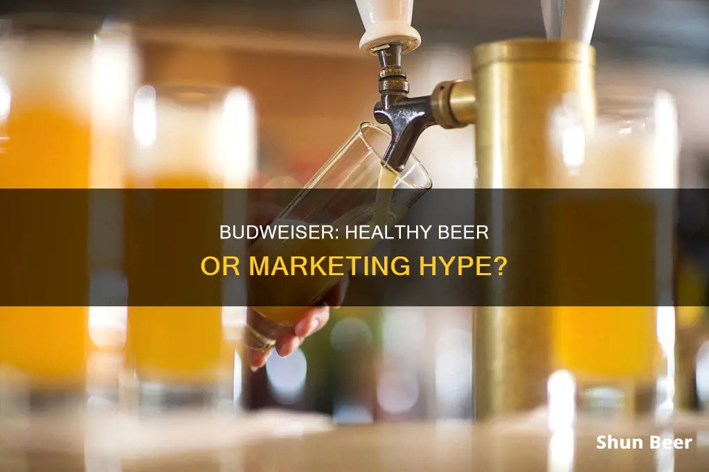 is budweiser a healthy beer