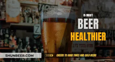 Draft Beer: Healthier Choice or Marketing Myth?