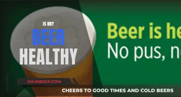 Dry Beer: Healthy Choice or Marketing Ploy?