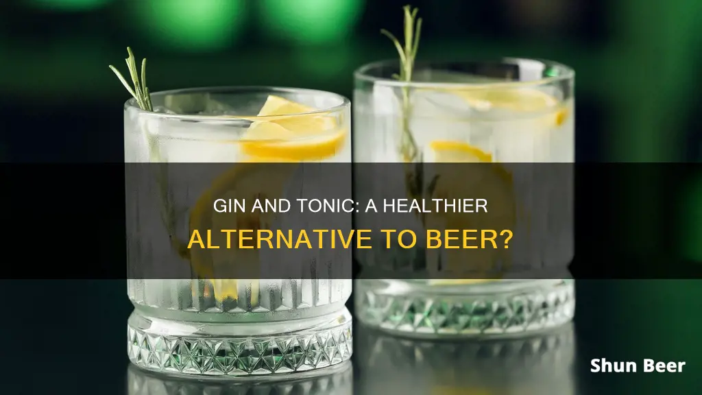 is gin and tonic healthier than beer