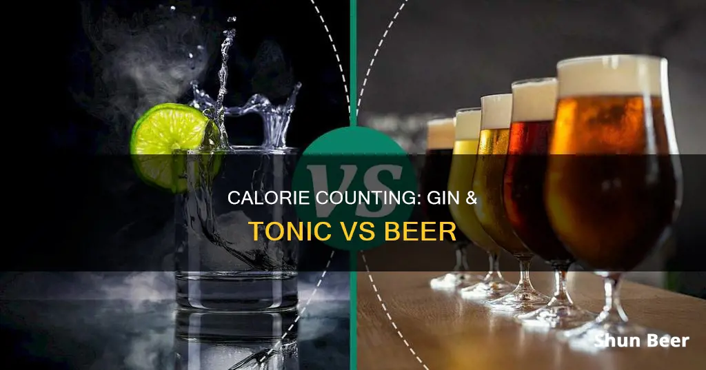 is gin and tonic less calories than a beer