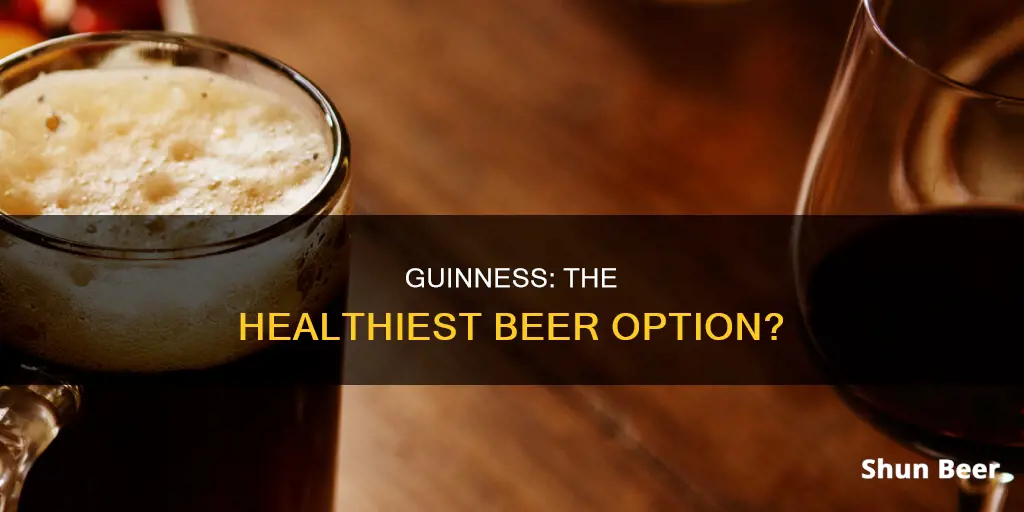 is guinness the healthiest beer