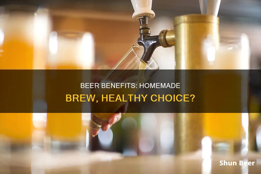 is homemade beer healthy