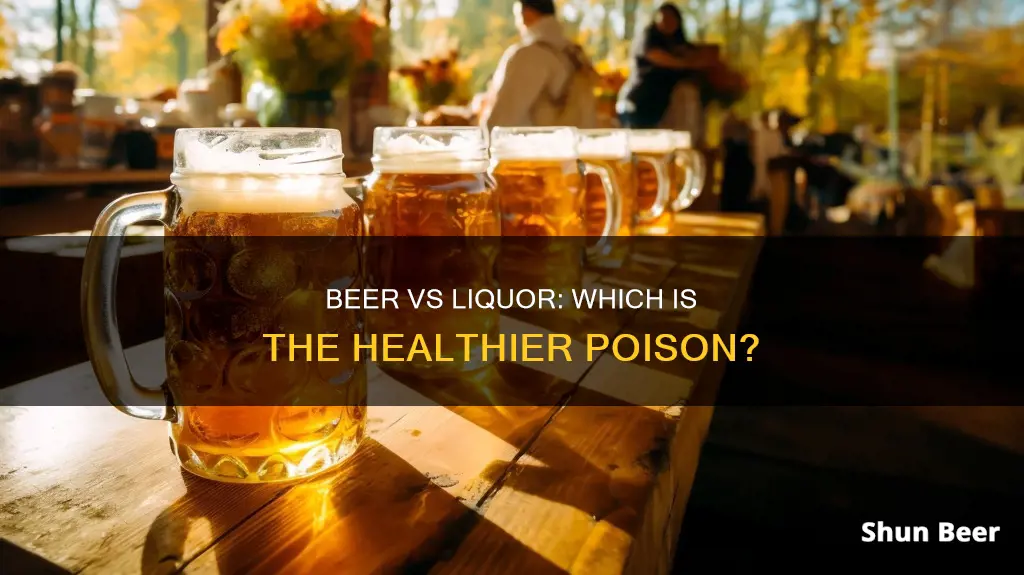 is it better to drink beer or liquor