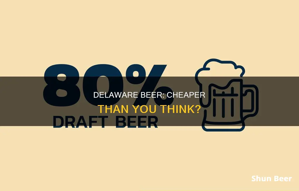 is it cheaper to buy beer in delaware